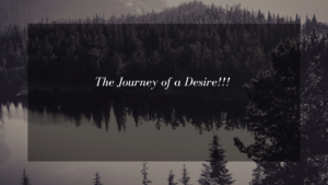 The Journey of a Desire